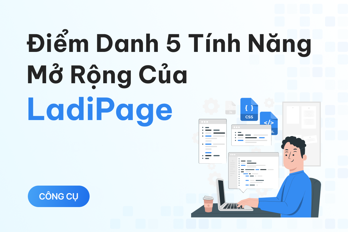 Review 5 tính năng mở rộng của LadiPage 
