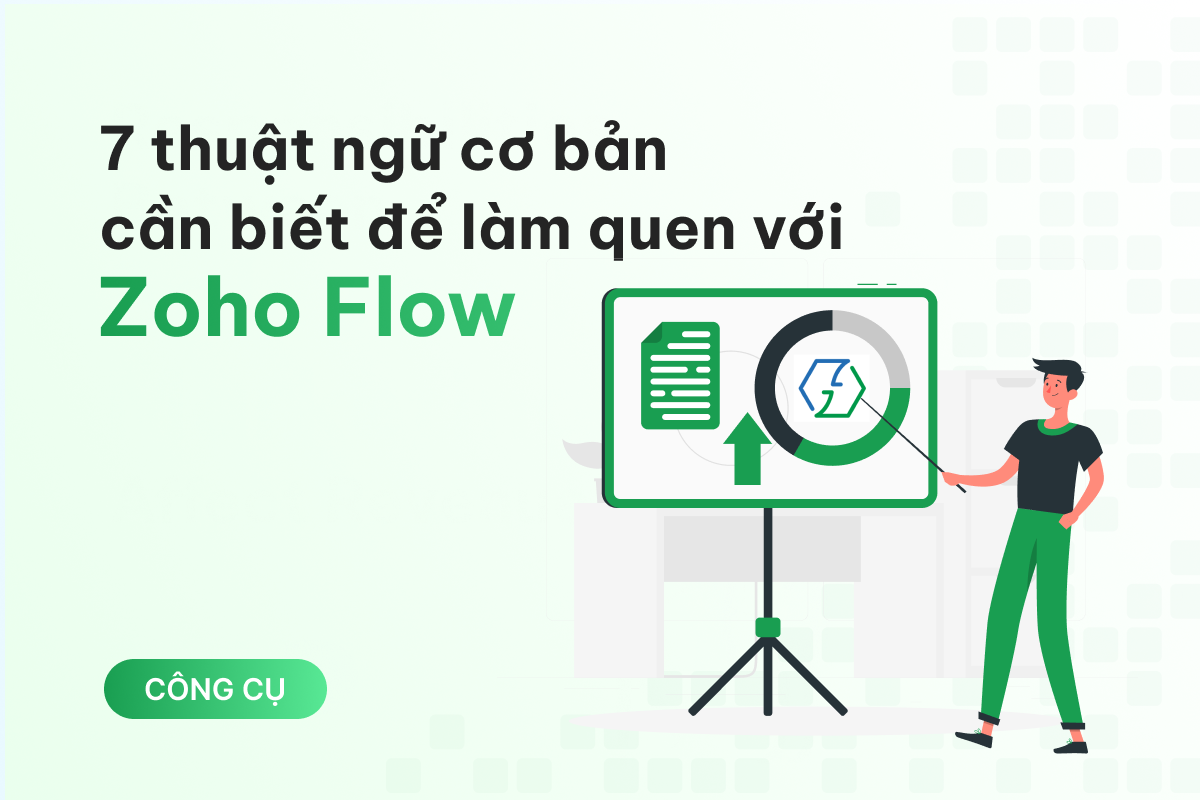 7 thuật ngữ cơ bản bạn cần biết để làm quen với Zoho Flow