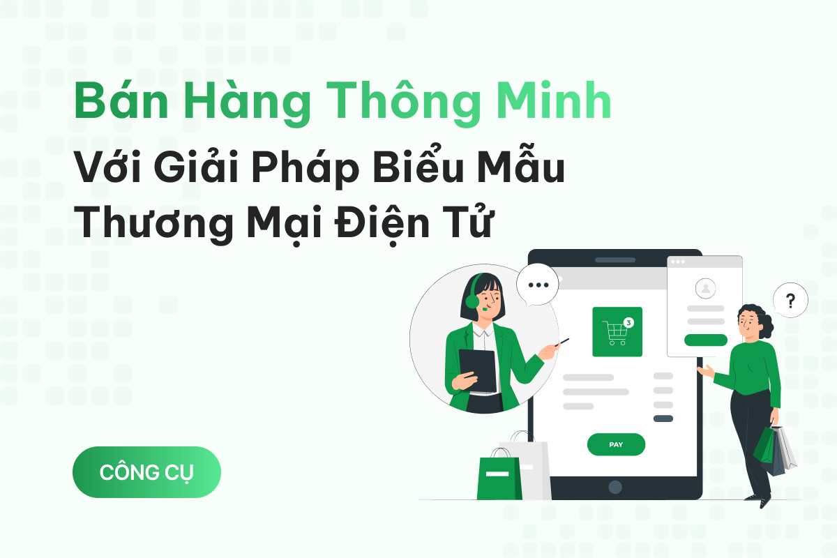 Bán hàng thông minh hơn với giải pháp biểu mẫu thương mại điện tử 