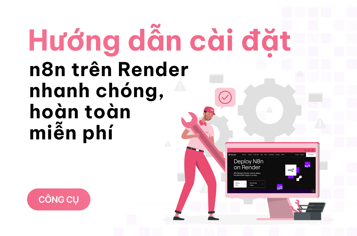 Hướng dẫn cài đặt n8n trên Render nhanh chóng, hoàn toàn miễn phí