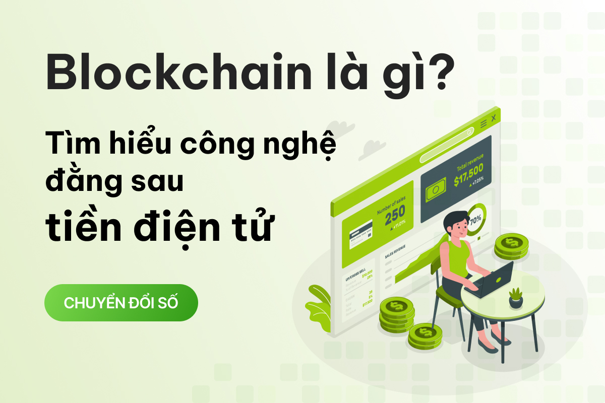 Blockchain là gì? Tìm hiểu công nghệ đằng sau tiền điện tử