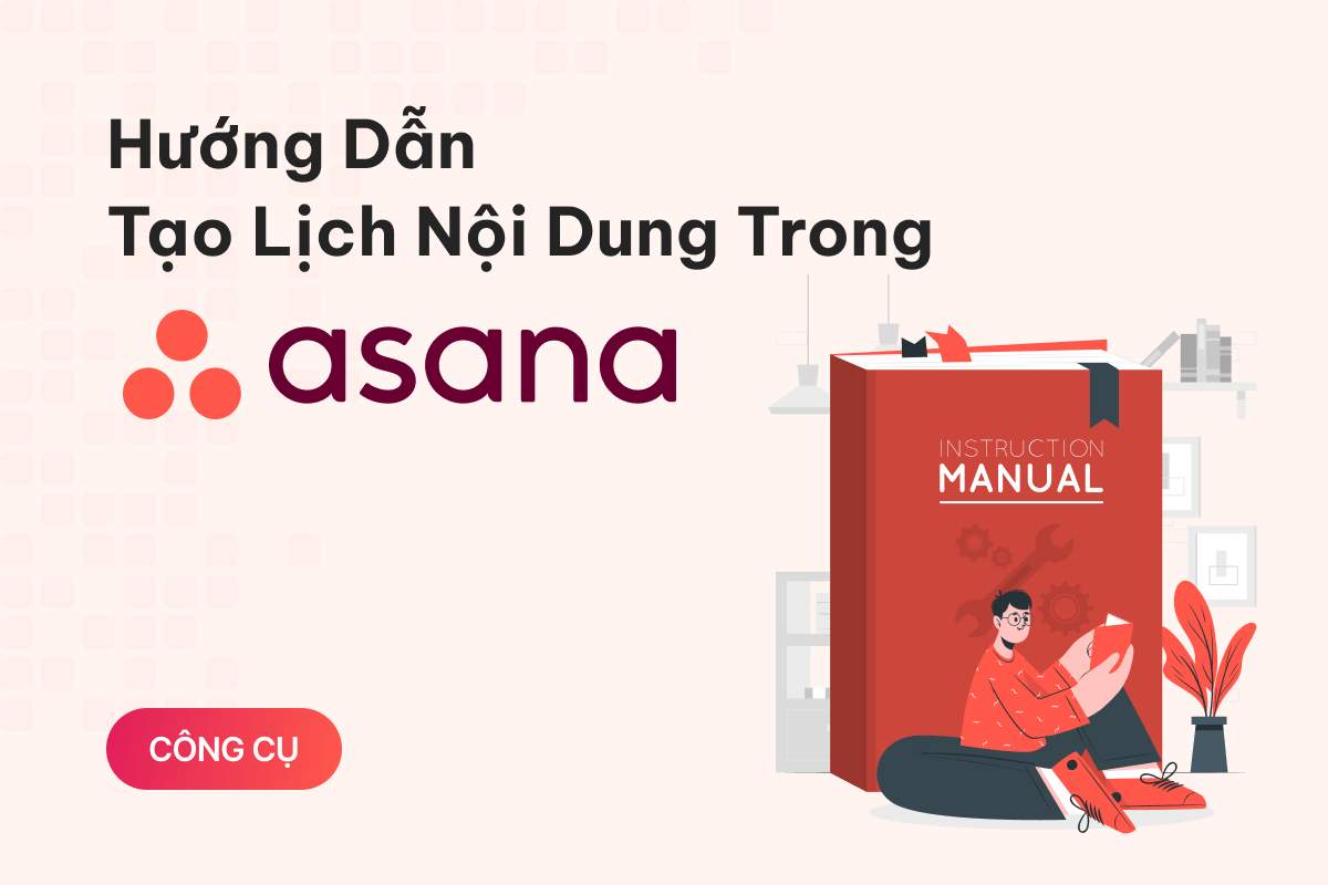 Hướng dẫn tạo lịch nội dung trong Asana