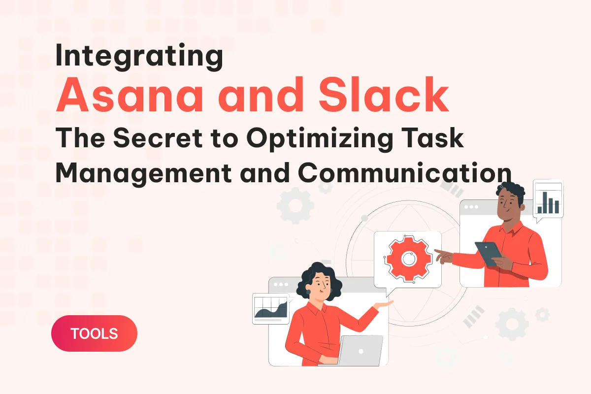 integrating asana and slack the secret to optimizing task management and communication