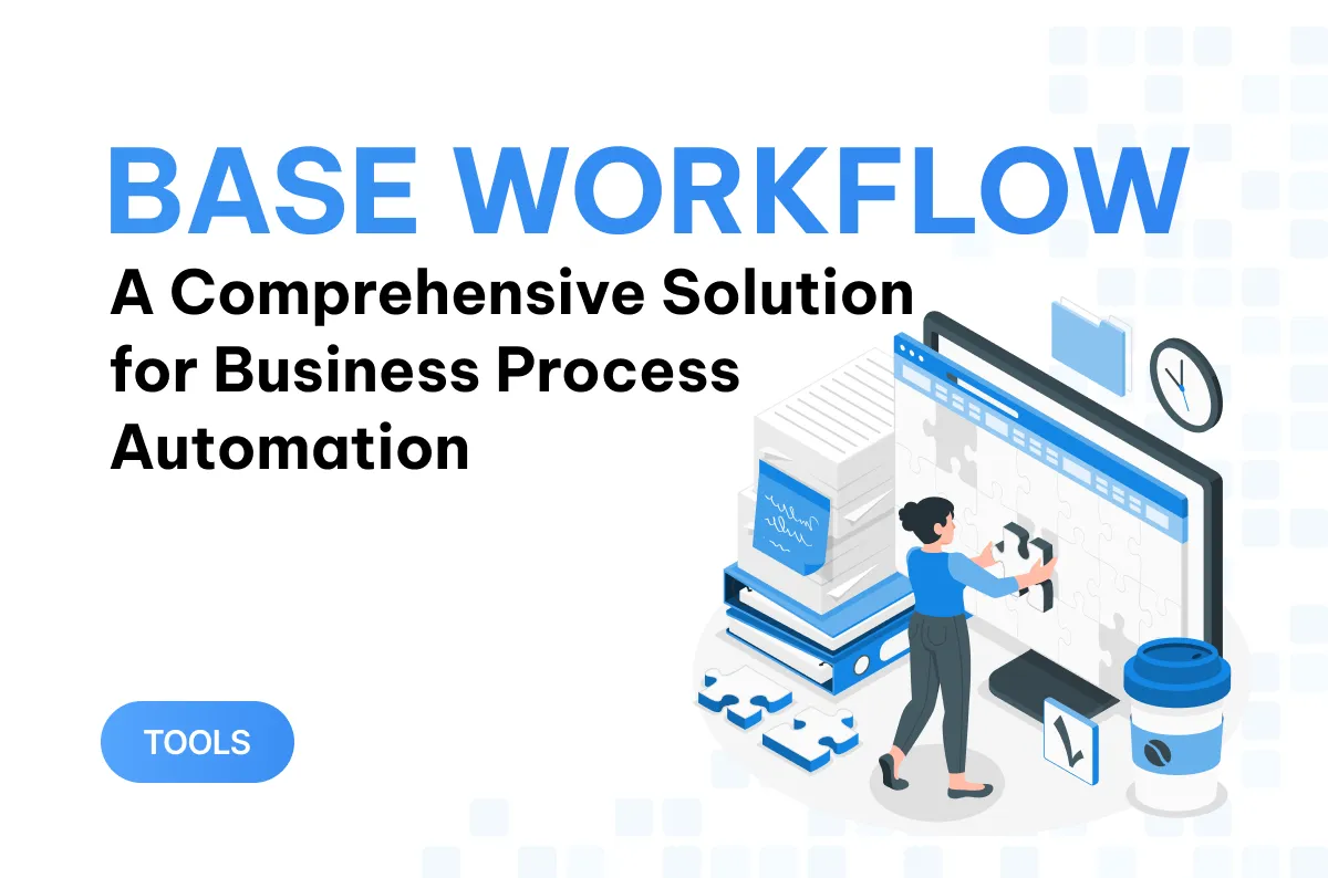 base workflow a comprehensive business process automation solution that you should not miss