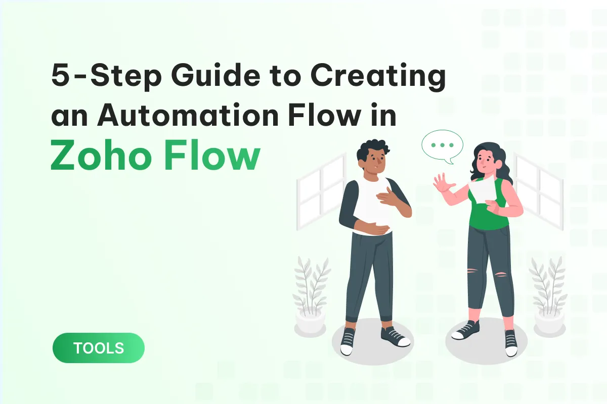 5 steps to create a simple automation flow in zoho flow