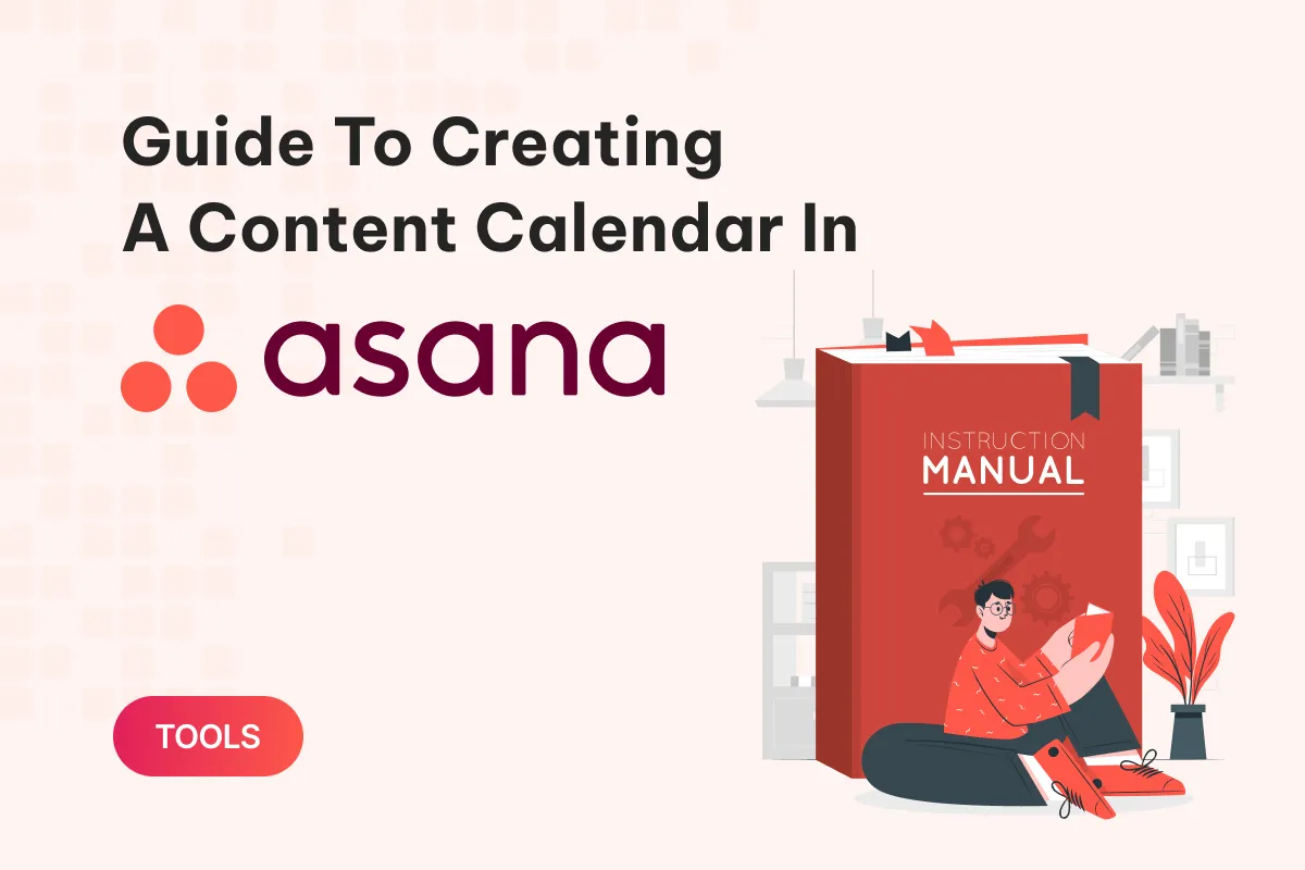 guide to creating a content calendar in asana