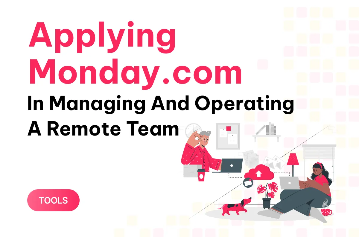 applying mondaycom for managing and operating a remote team