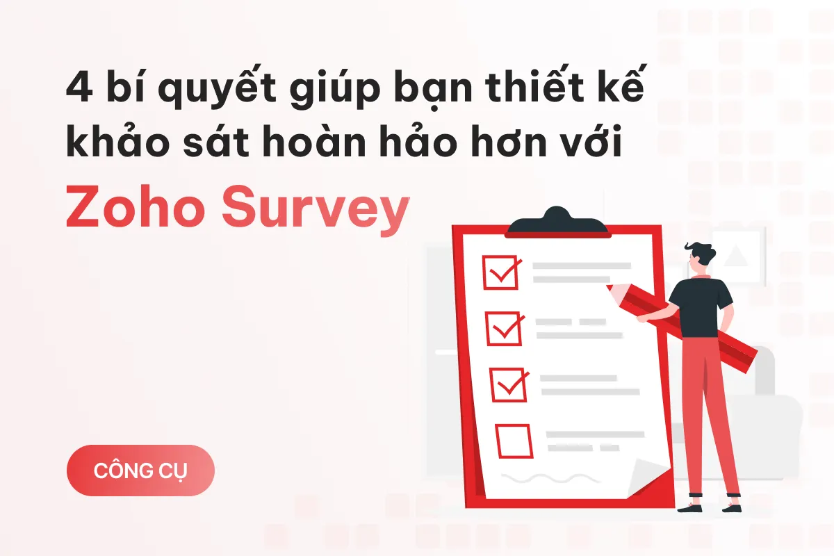 4 bi quyet giup ban thiet ke khao sat hoan hao hon voi zoho survey