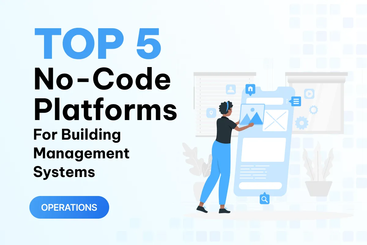 top 5 no code platforms helping businesses build management systems easily