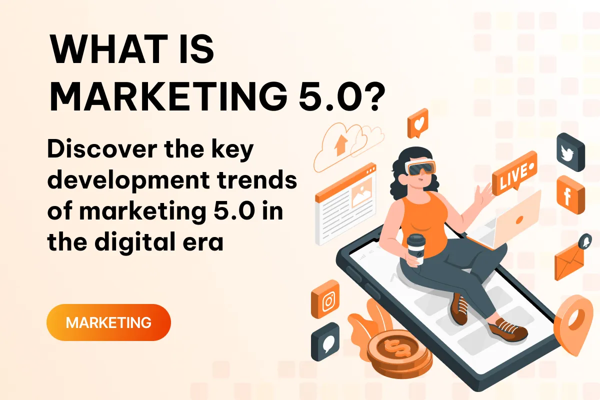 what is marketing 50 discover the key development trends of marketing 50 in the digital era