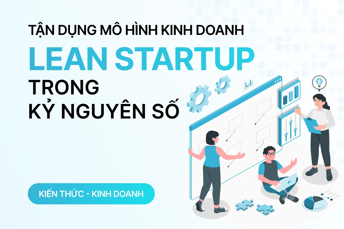 tan dung mo hinh kinh doanh lean startup trong ky nguyen so