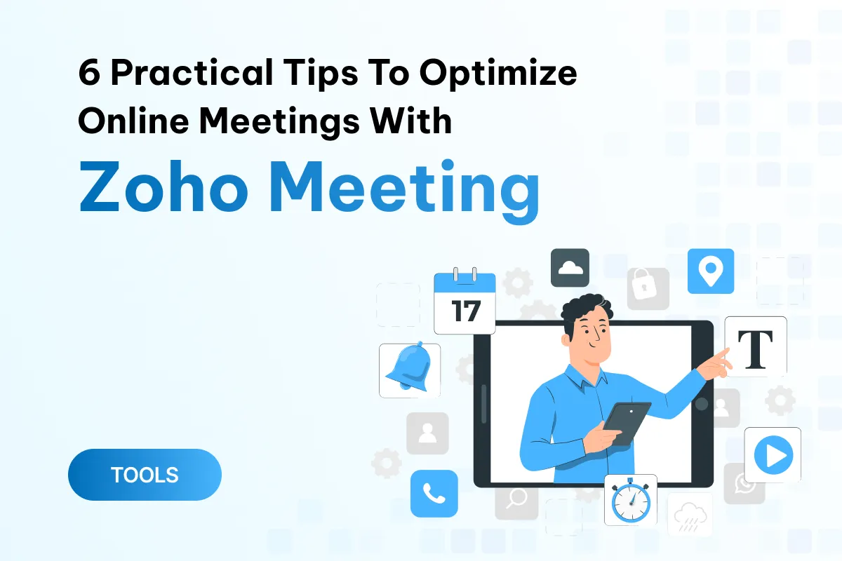 6 practical tips to optimize online meetings with zoho meeting