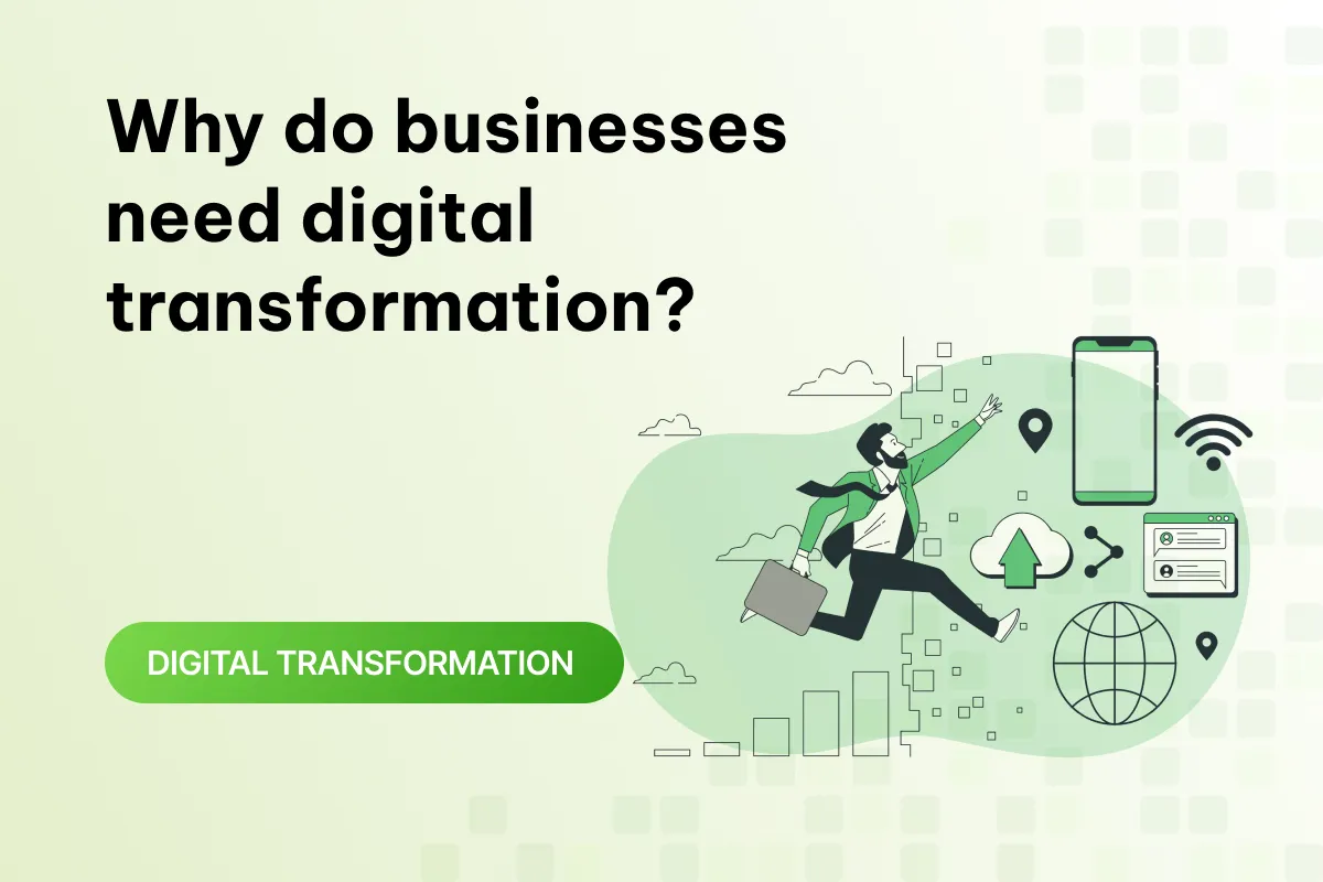 what is digital transformation why do businesses need digital transformation