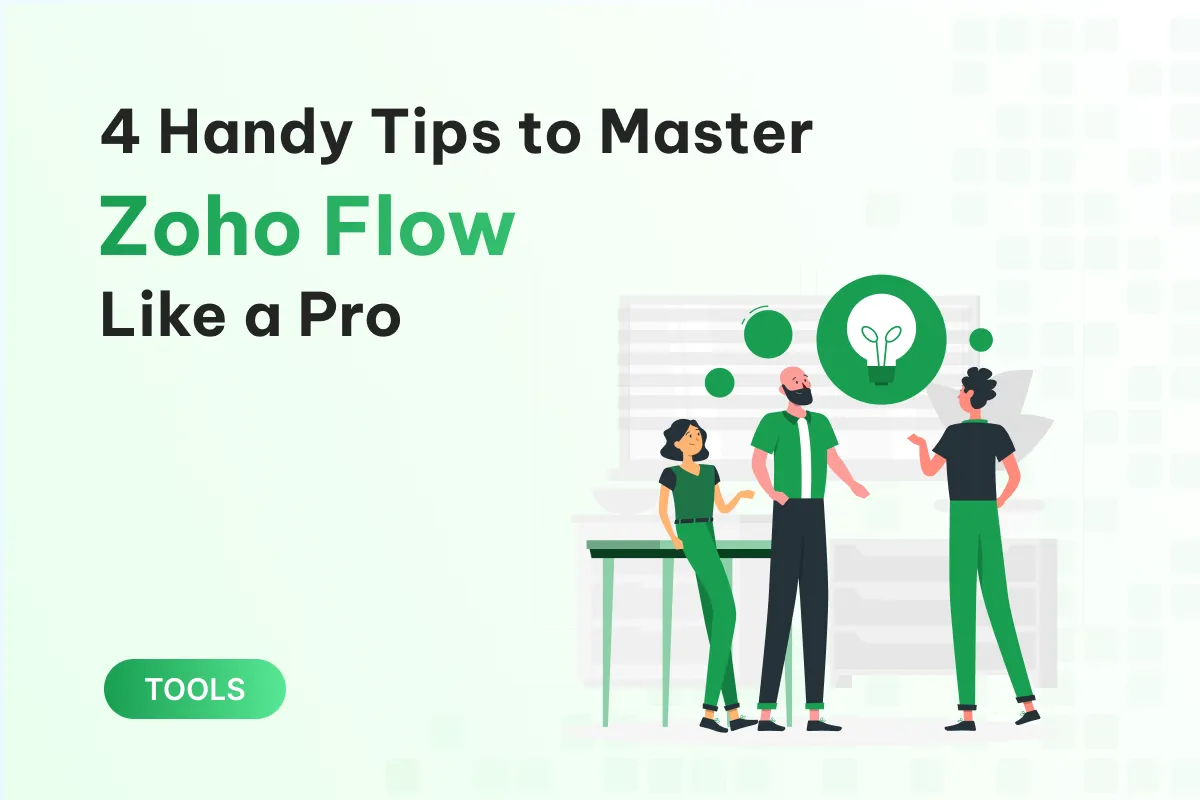 4 handy tips to master zoho flow like a pro