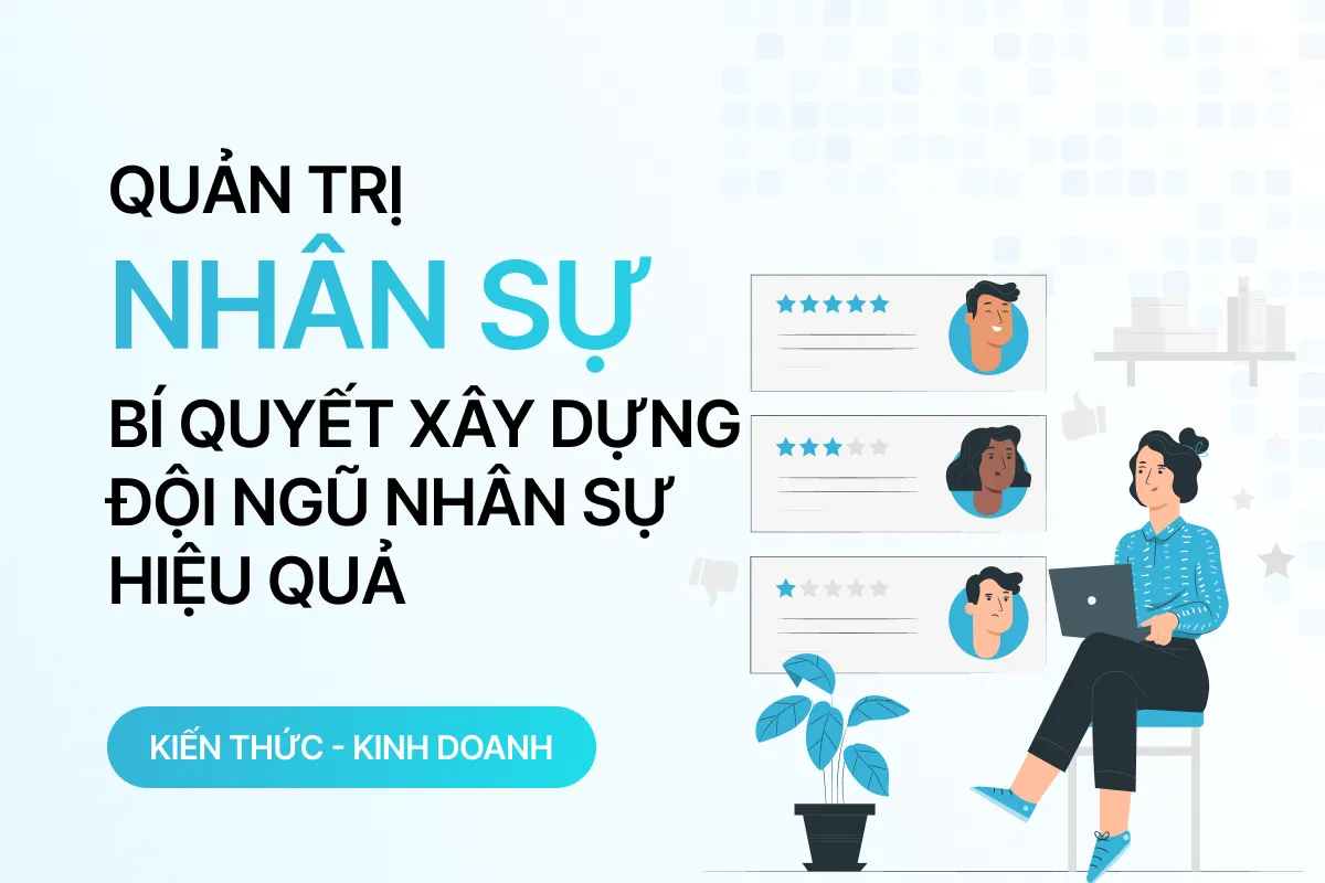 quan tri nhan su la gi bi quyet xay dung doi ngu nhan su hieu qua