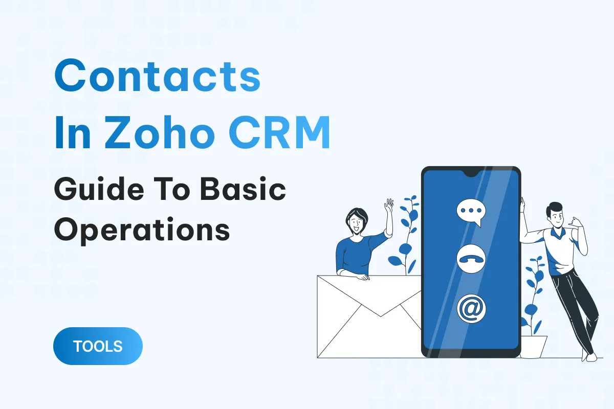 what are contacts in zoho crm a guide to mastering contact management and improving customer relations