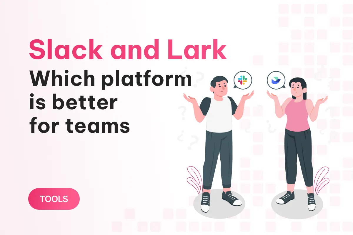 comparison of slack and lark which platform is better for teams