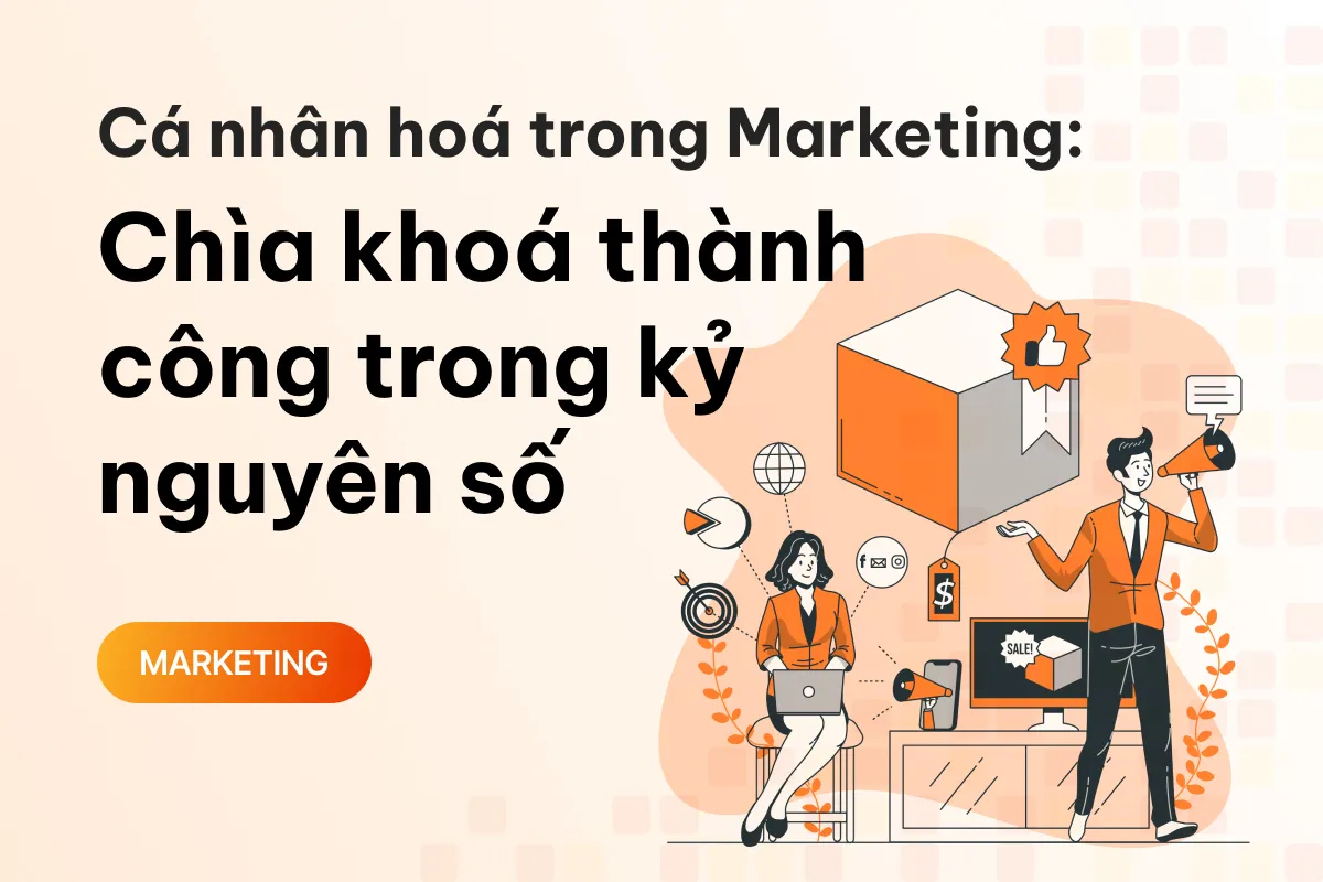 ca nhan hoa trong marketing chia khoa thanh cong trong ky nguyen so