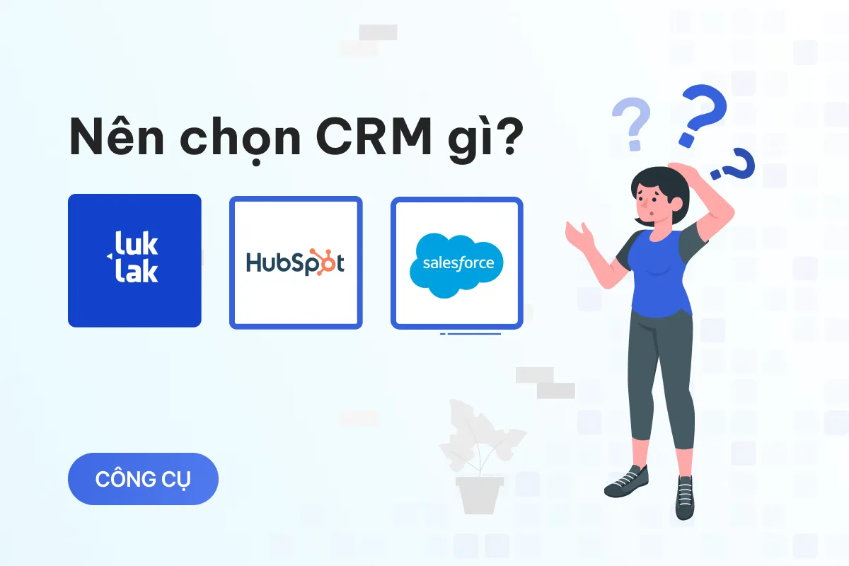 so sanh chi tiet luklak vs cac crm hang dau tren thi truong salesforce hubspot