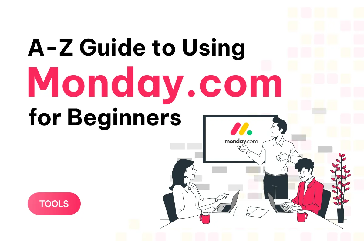 a z guide to using mondaycom for beginners