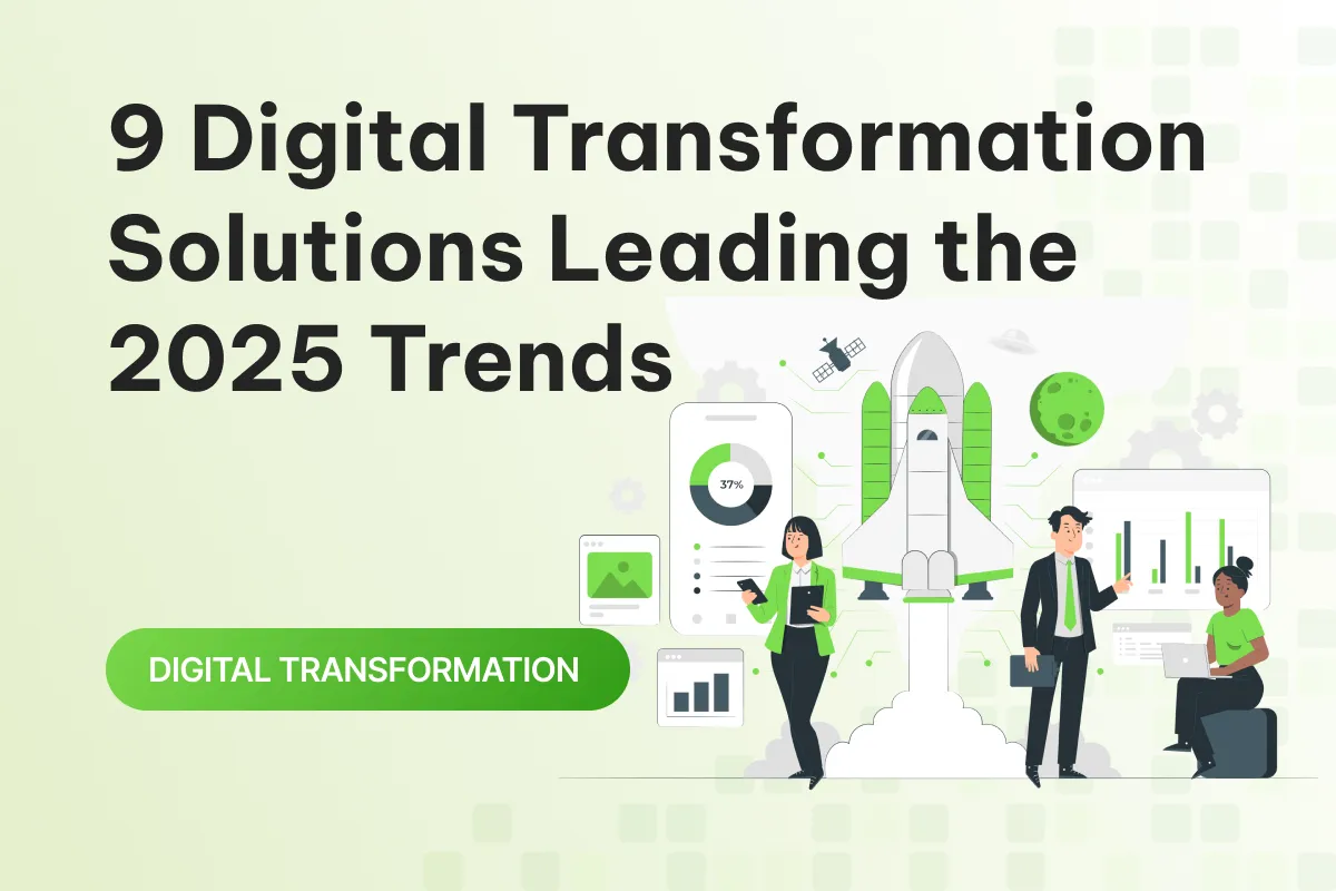 9 digital transformation solutions leading the 2025 trends