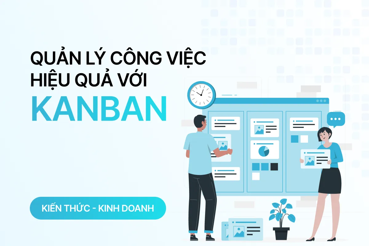 tim hieu phuong phap kanban quan ly cong viec hieu qua voi kanban board