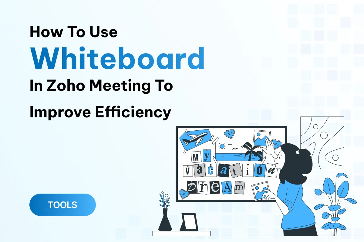 what is whiteboard in zoho meeting tips on using this useful tool to enhance meeting efficiency