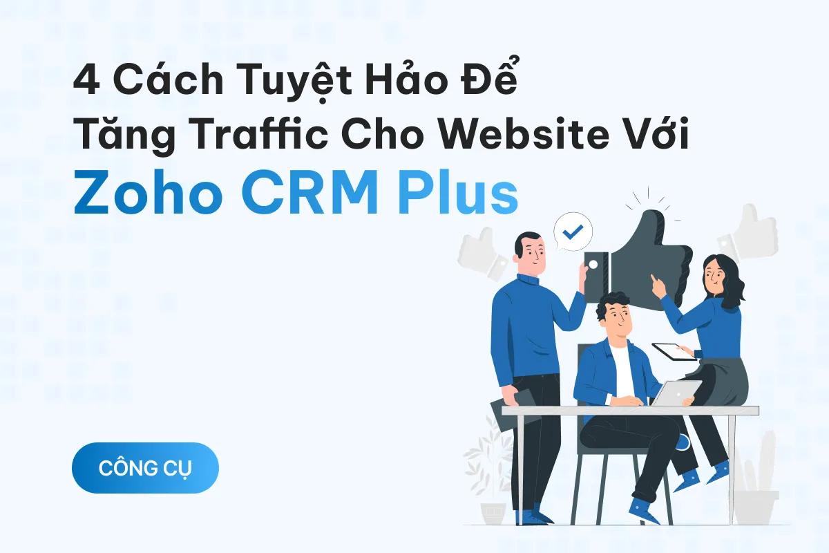 4 cach tuyet hao de tang traffic cho website voi zoho crm plus