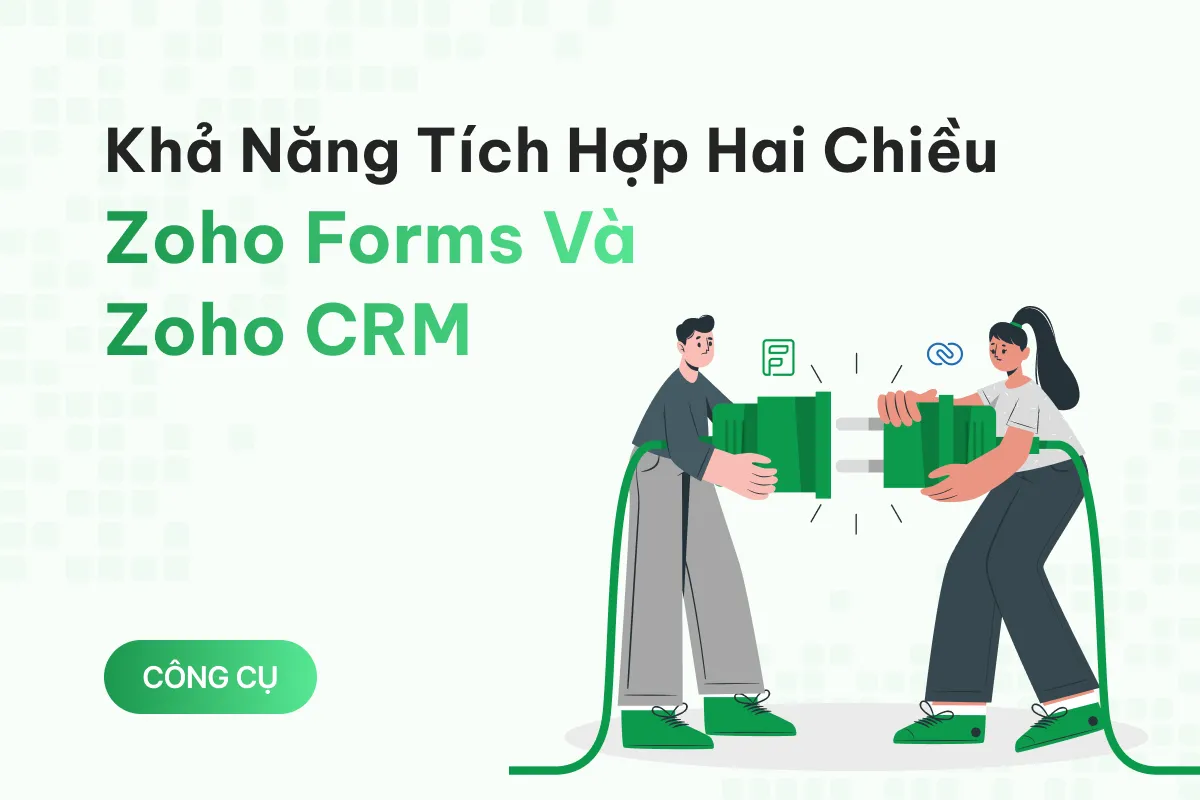 kha nang tich hop hai chieu zoho forms va zoho crm