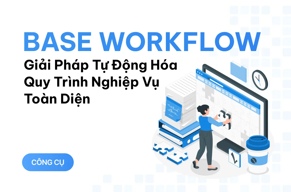 base workflow giai phap tu dong hoa quy trinh nghiep vu toan dien ma ban khong nen bo qua