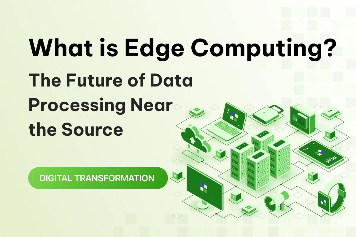 what is edge computing the future of data processing near the source