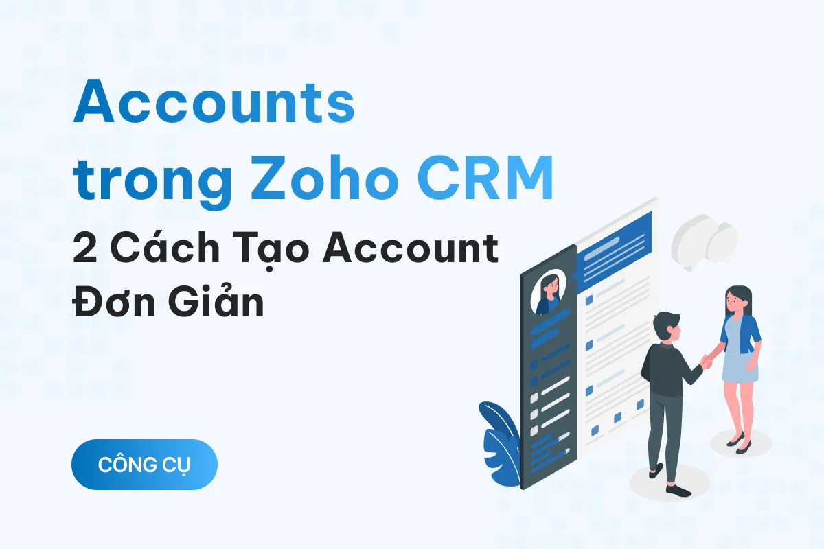 accounts trong zoho crm la gi mach ban 2 cach tao account don gian nhanh chong